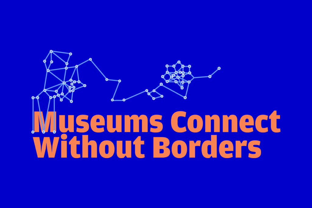 Musuems Connect without Borders